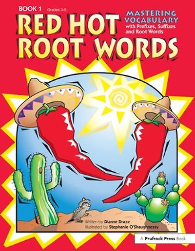 Red Hot Root Words: Mastering Vocabulary With Prefixes, Suffixes, and Words (Book 1, Grades 3-5)