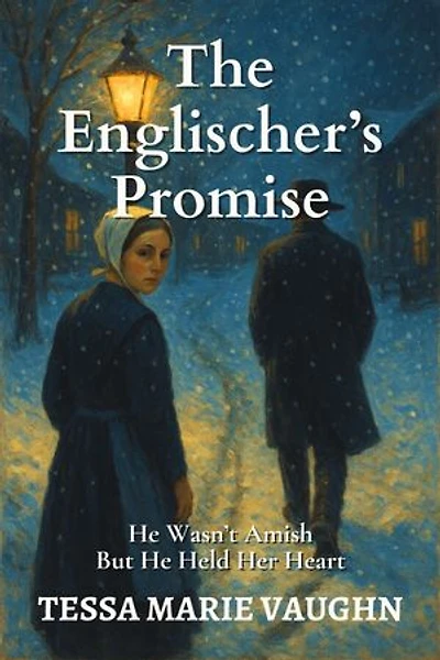 The Englischer’s Promise: He Wasn’t Amish But He Held Her Heart