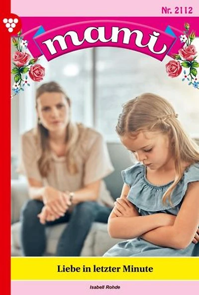 Liebe in letzter Minute: Mami 2112 – Familienroman