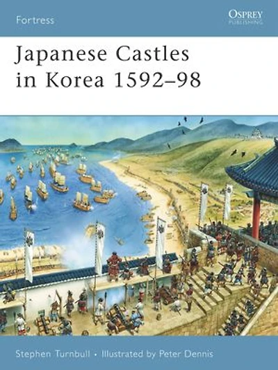 Japanese Castles Korea 1592–98
