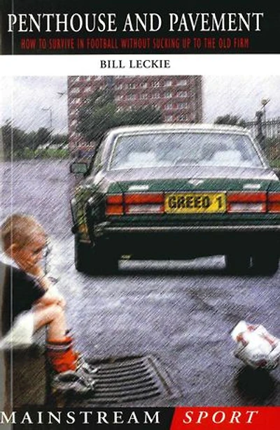 Penthouse and Pavement: How to Survive in Football Without Sucking Up to the Old Firm
