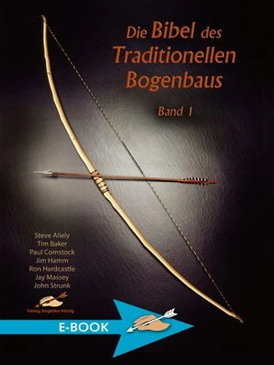 Die Bibel des traditionellen Bogenbaus / Die Bibel des traditionellen Bogenbaus, Band 1