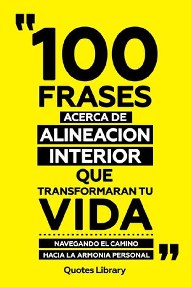 100 Frases Acerca De Alineacion Interior Que Transformaran Tu Vida - Navegando El Camino Hacia La Armonia Personal