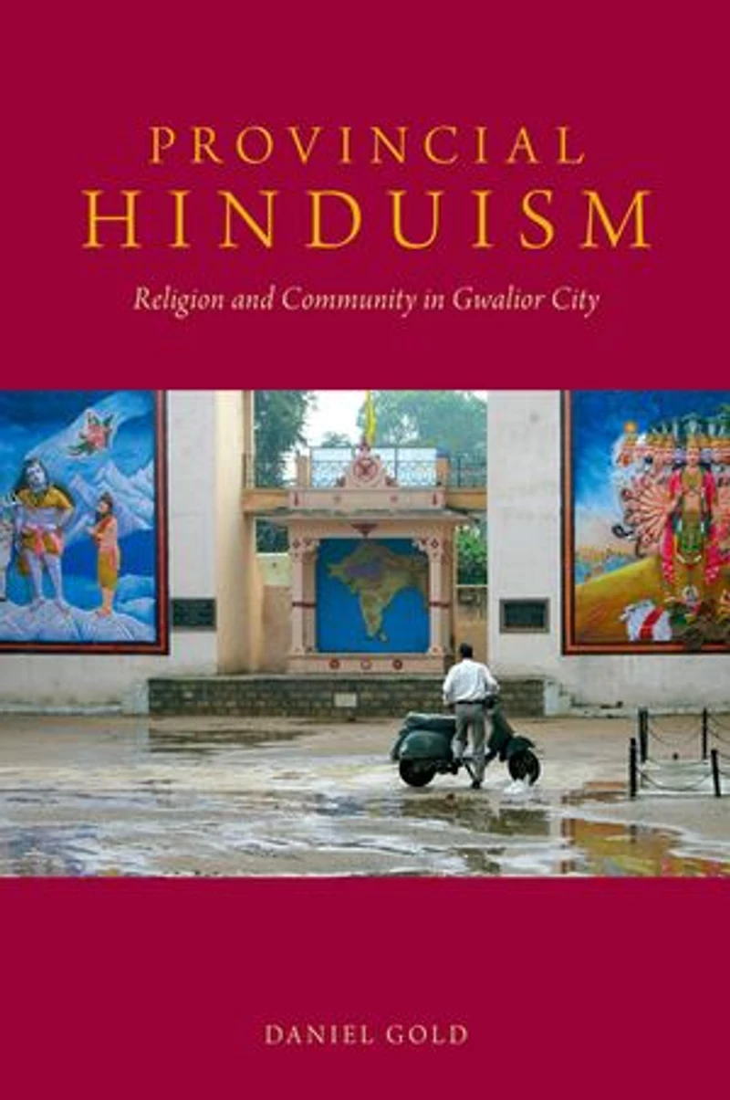 Provincial Hinduism: Religion and Community Gwalior City