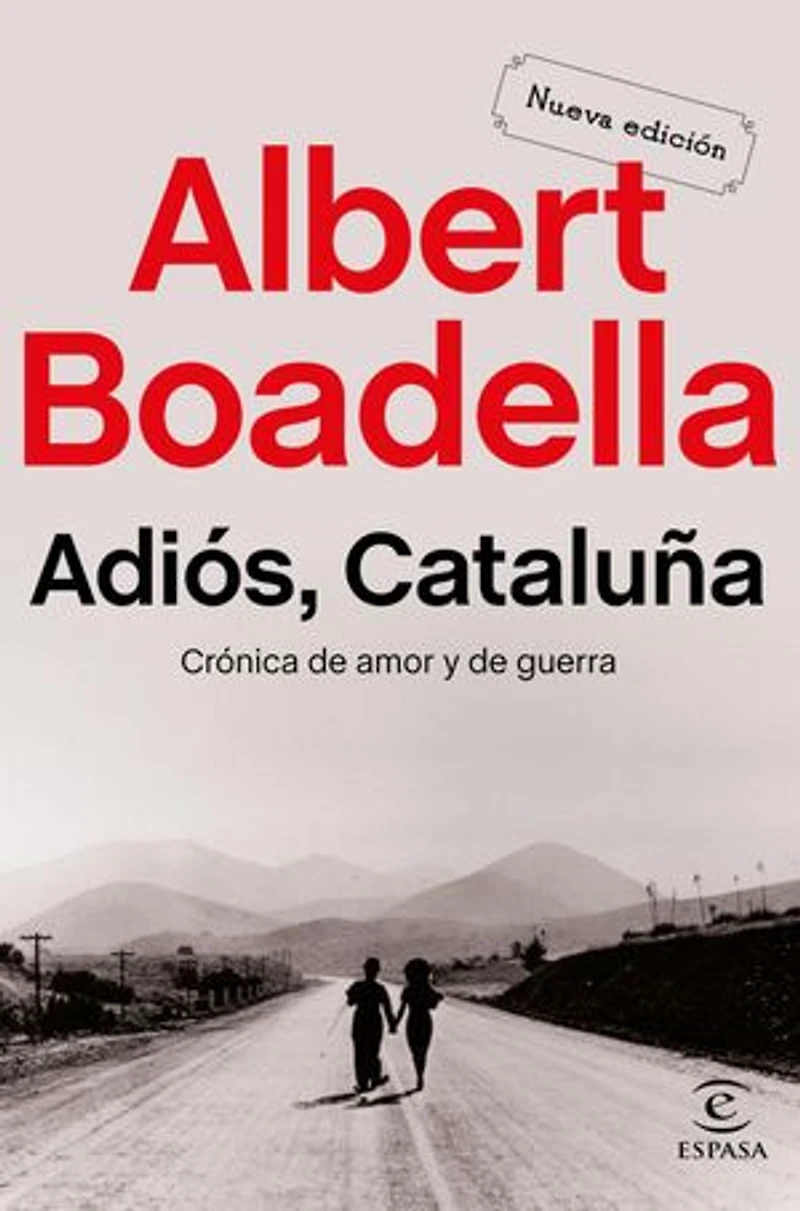Adiós Cataluña: Crónica de amor y de guerra