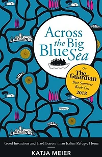 Across the Big Blue Sea: Good Intentions and Hard Lessons an Italian Refugee Home