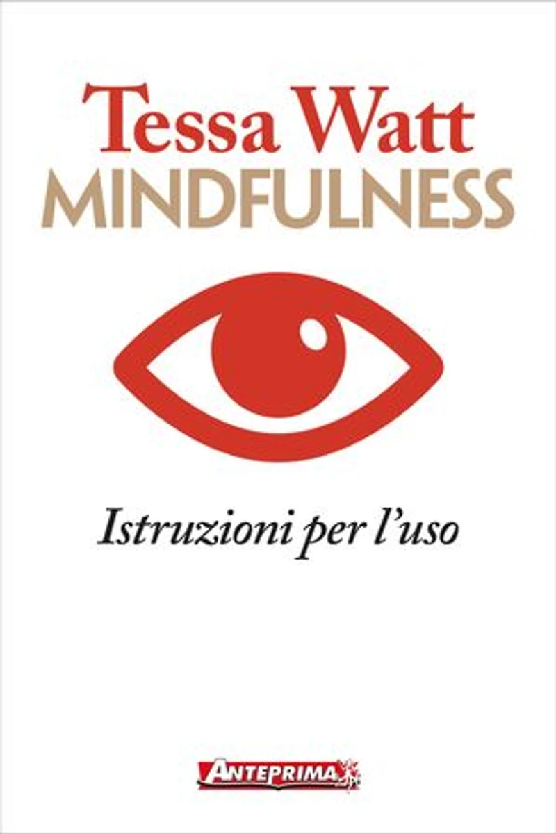 Mindfulness: Istruzioni per l'uso