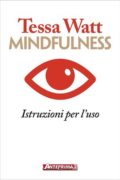 Mindfulness: Istruzioni per l'uso