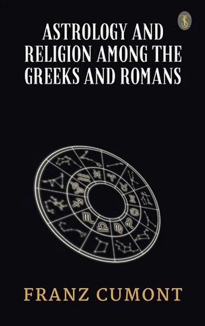 Astrology and Religion Among the Greeks and Romans