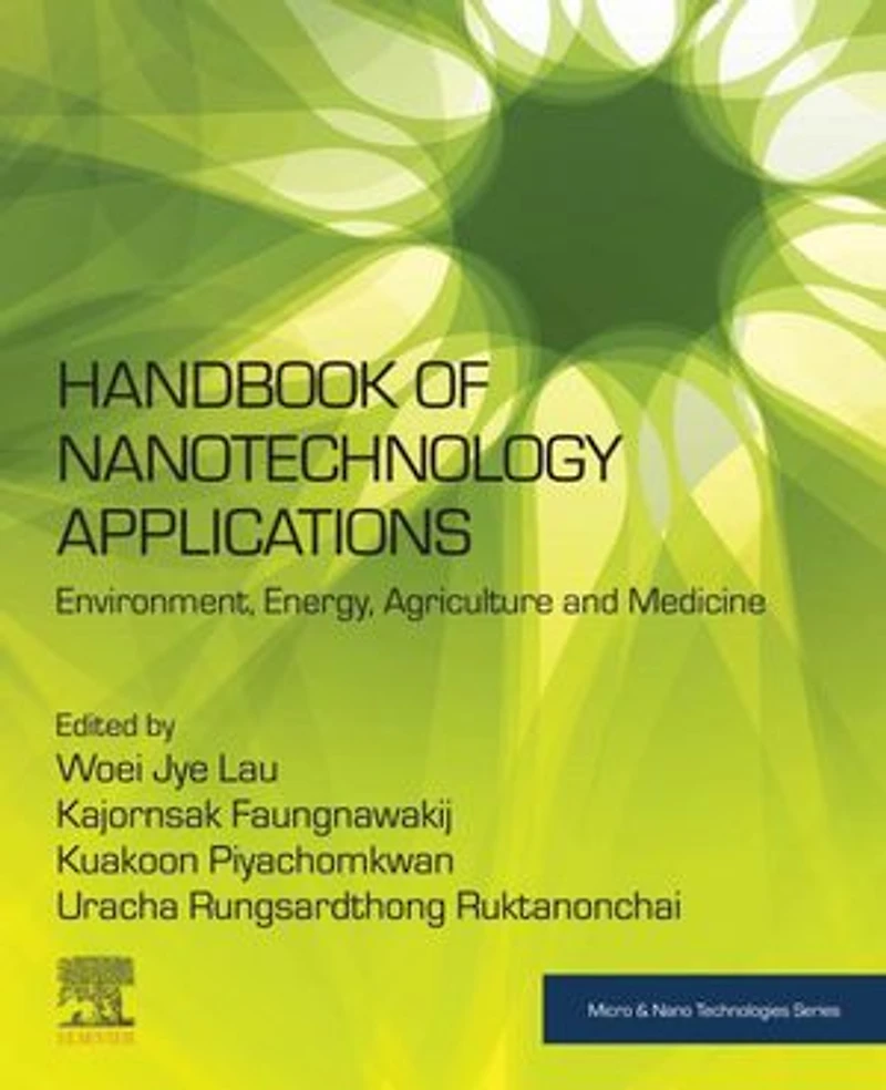 Handbook of Nanotechnology Applications: Environment, Energy, Agriculture and Medicine