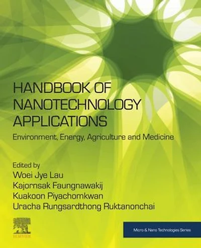 Handbook of Nanotechnology Applications: Environment, Energy, Agriculture and Medicine
