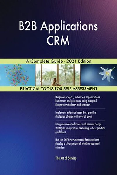 B2B Applications CRM A Complete Guide - 2021 Edition