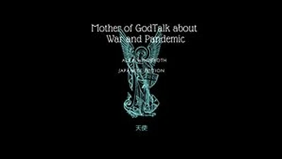 MOTHER OF GOD TALK ABOUT WAR AND PANDEMIC: JAPANESE EDITION