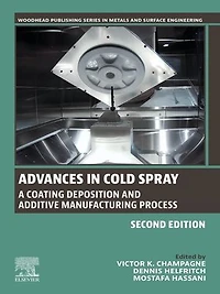 Advances Cold Spray: A Coating Deposition and Additive Manufacturing Process