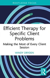 Efficient Therapy for Specific Client Problems: Making the Most of Every Session
