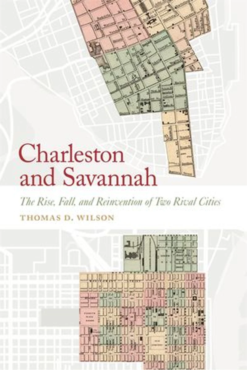 Charleston and Savannah: The Rise, Fall, Reinvention of Two Rival Cities
