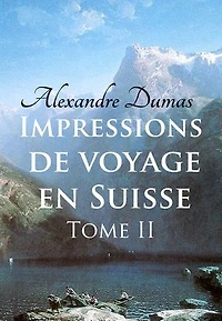 Impressions de voyage en Suisse (tome 2)