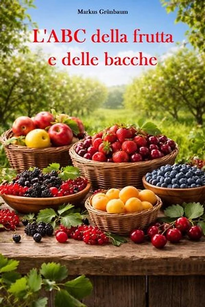 L'ABC della frutta e delle bacche