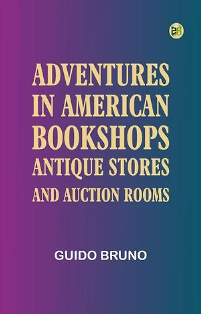 Adventures in American Bookshops, Antique Stores and Auction Rooms