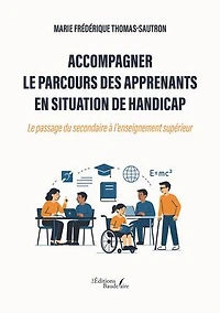 Accompagner le parcours des apprenants en situation de handicap: Le passage du secondaire à l’enseignement supérieur