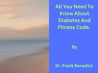 All You Need To Know About Diabetes And Fitness Code.