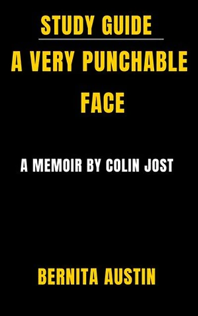 STUDY GUIDE: A VERY PUNCHABLE FACE: A MEMOIR by Colin Jost