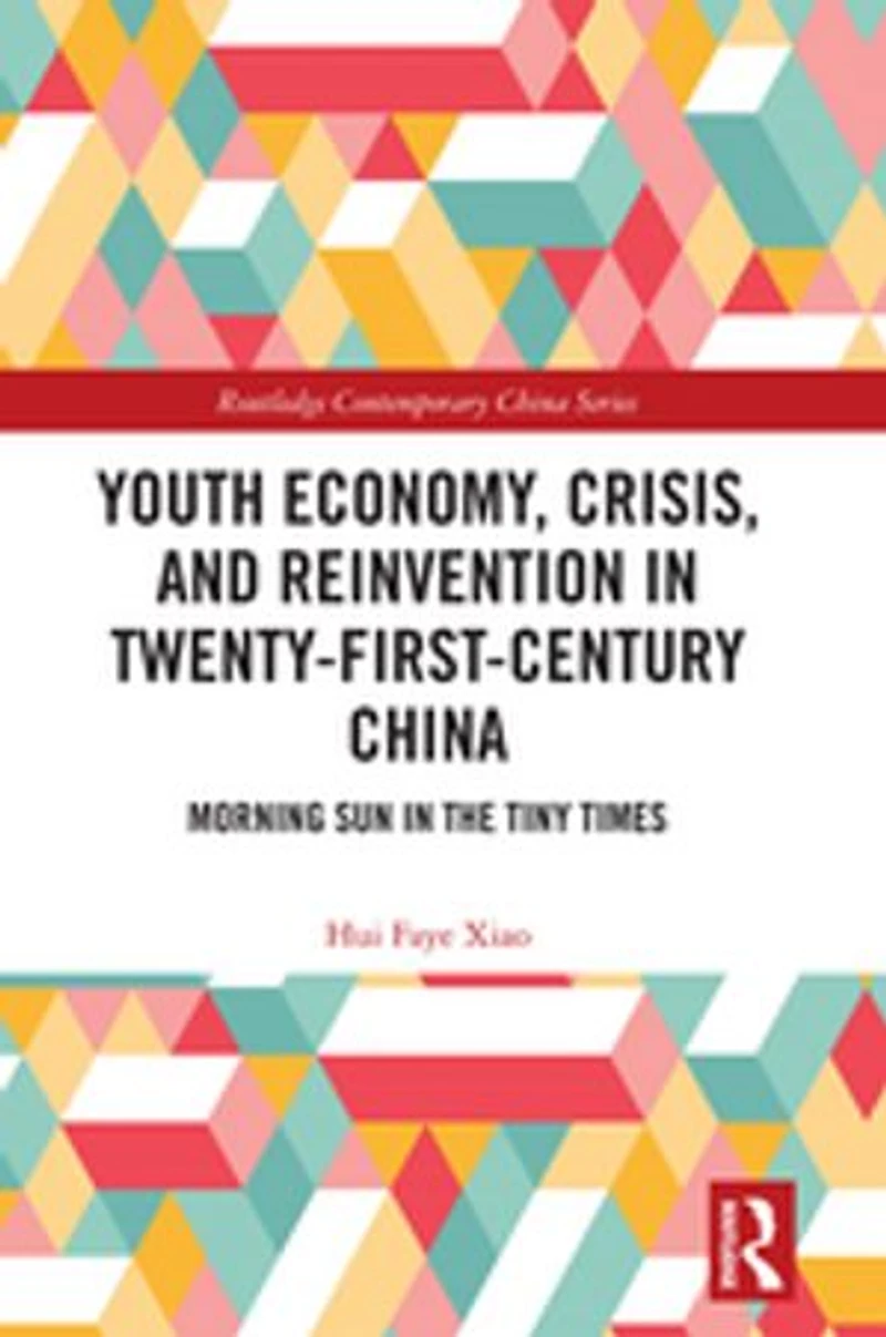 Youth Economy, Crisis, And Reinvention Twenty-first-century China: Morning Sun The Tiny Times