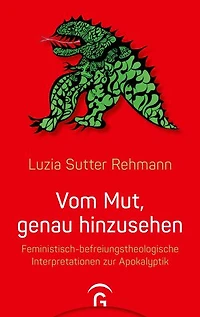 Vom Mut, genau hinzusehen: Feministisch-befreiungstheologische Interpretationen zur Apokalyptik