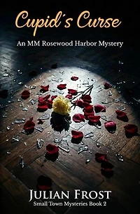 Cupid's Curse - An MM Rosewood Harbor Mystery: Small Town Mysteries, #2