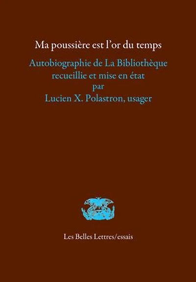 Ma poussière est l'or du temps: autobiographie de la bibliothèque