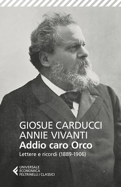 Addio caro Orco: Lettere E Ricordi (1889-1906)