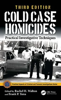 Cold Case Homicides: Practical Investigative Techniques