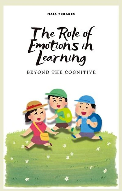 The Role of Emotions in Learning: Beyond the Cognitive