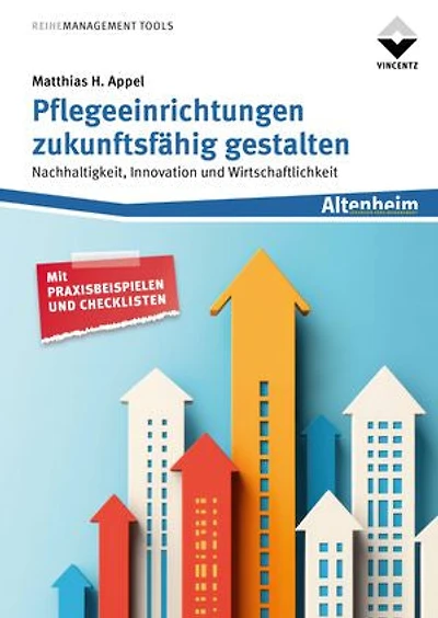 Pflegeeinrichtungen zukunftsfähig gestalten: Nachhaltigkeit, Innovation und Wirtschaftlichkeit