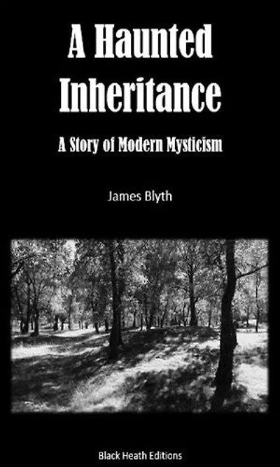 A Haunted Inheritance: A Story of Modern Mysticism