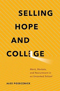 Selling Hope and College: Merit, Markets, Recruitment an Unranked School