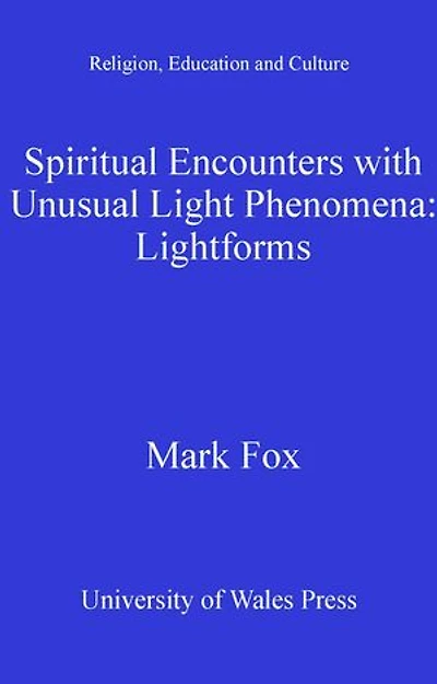 Spiritual Encounters with Unusual Light Phenomena: Lightforms