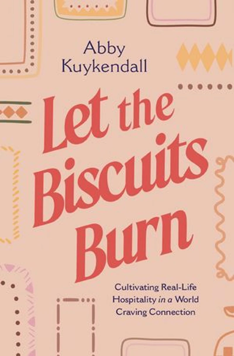Let the Biscuits Burn: Cultivating Real-Life Hospitality a World Craving Connection