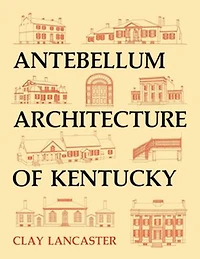 Antebellum Architecture Of Kentucky