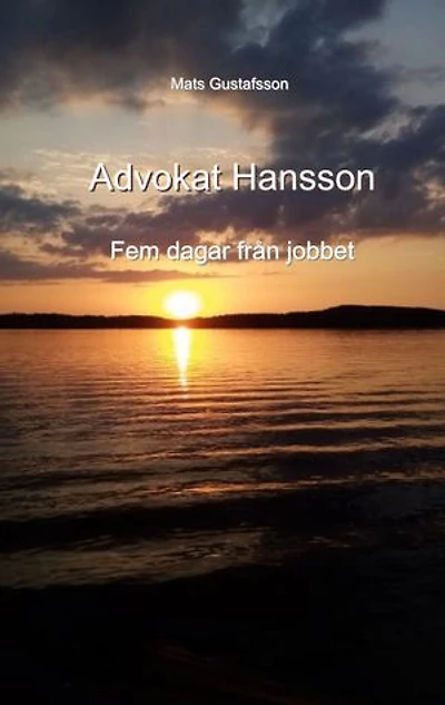 Advokat Hansson: Fem dagar från jobbet