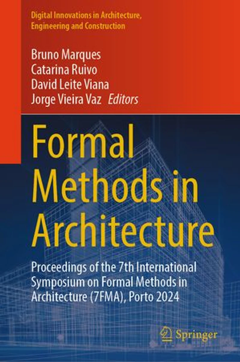 Formal Methods Architecture: Proceedings of the 7th International Symposium on Architecture (7FMA), Porto 2024