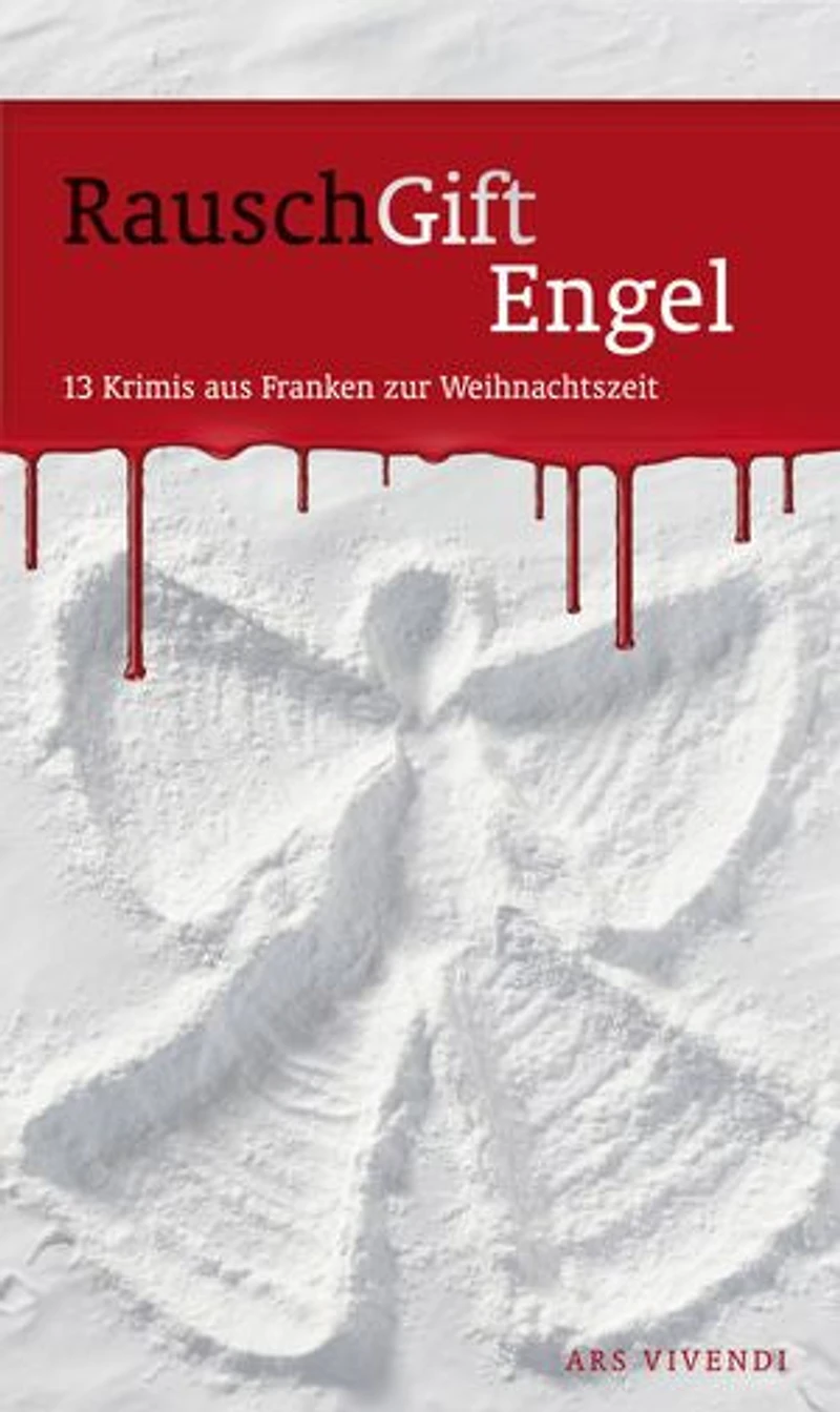 RauschGiftEngel: 13 Krimis aus Franken zur Weihnachtszeit