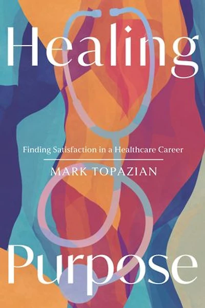 Healing Purpose: Finding Satisfaction in a Healthcare Career