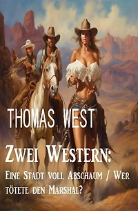 Zwei Western: Eine Stadt voll Abschaum / Wer tötete den Marshal?
