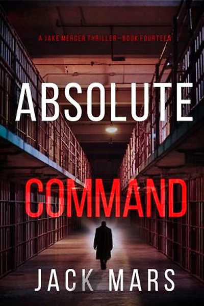 Absolute Command (A Jake Mercer Political Thriller—Book Fourteen)