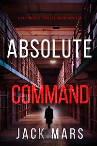 Absolute Command (A Jake Mercer Political Thriller—Book Fourteen)