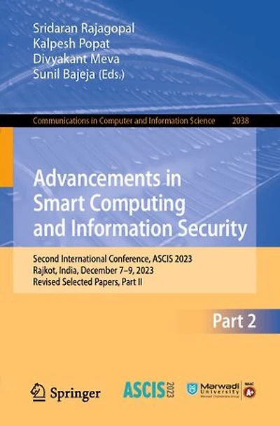 Advancements Smart Computing and Information Security: Second International Conference, ASCIS 2023, Rajkot, India, December 7-9, Revised Selected Papers, Part II
