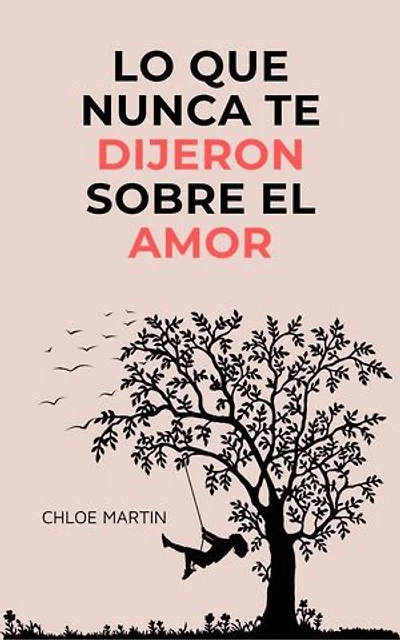 Lo que Nunca te Dijeron Sobre el Amor: Emotional Help, #1