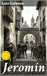 Jeromín: Edición enriquecida. Intrigas políticas y amorosas en la España del siglo XVI
