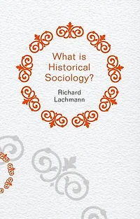 What is Historical Sociology?